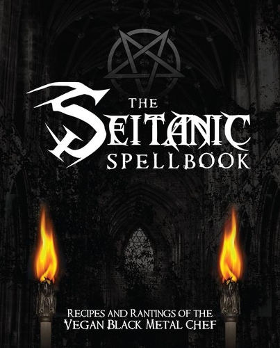 Бумажная книга «The Seitanic Spellbook: Recipes and Rantings of the Vegan Black Metal Chef», автор Брайан Мановиц - фото №1