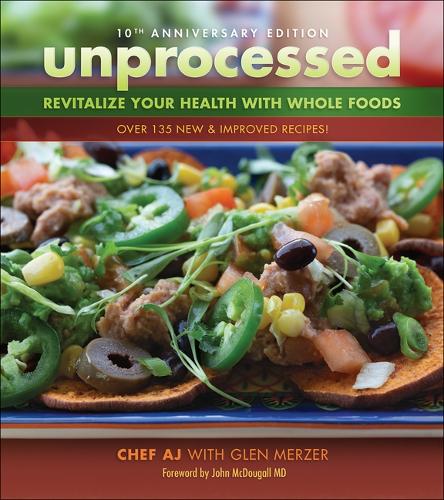 Бумажная книга «Unprocessed 10th Anniversary Edition: Revitalize Your Health with Whole Foods», автор Глен Мерзер - фото №1