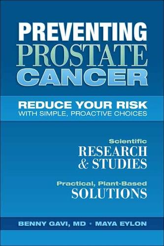 Бумажная книга «Preventing Prostate Cancer: Reduce Your Risk with Simple, Proactive Choices», авторов Бенни Гави, Майя Эйлон - фото №1