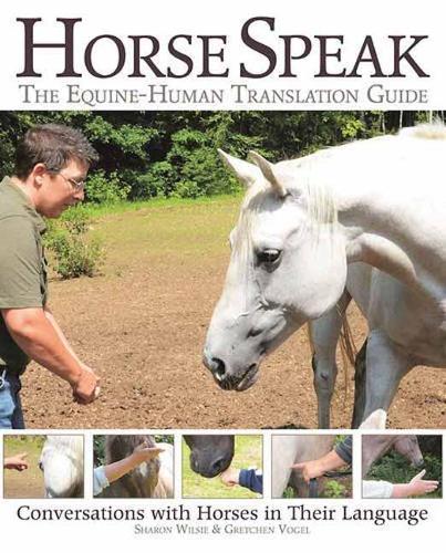 [object Object] «Horse Speak: An Equine-Human Translation Guide: Conversations with Horses in Their Language», автор Гретхен Фогель - фото №1