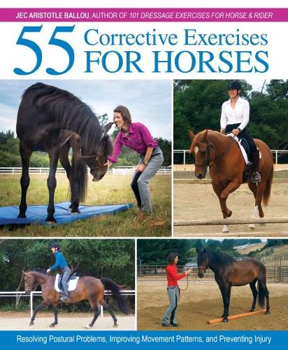 [object Object] «55 Corrective Exercises for Horses: Resolving Postural Problems, Improving Movement Patterns, and Preventing Injury», автор Джек Арістотель Баллу - фото №1