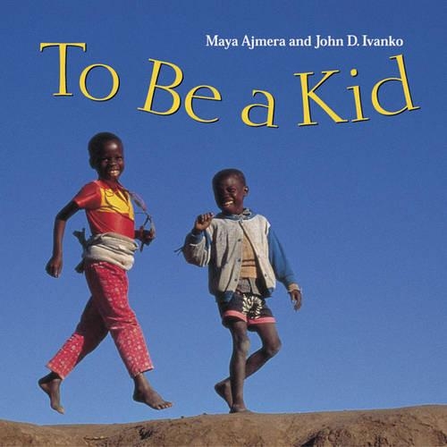 Бумажная книга «To Be a Kid», авторов Джон Д. Иванко, Майя Аджмера - фото №1