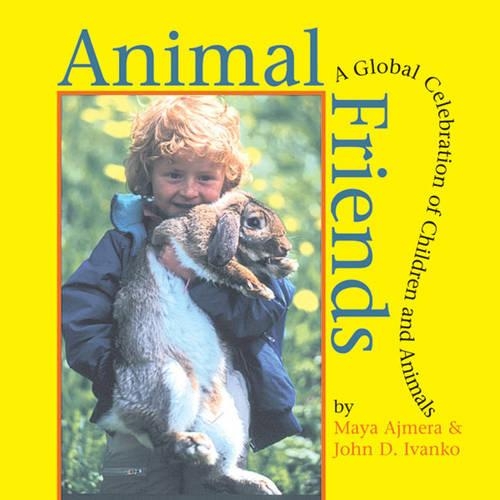 Бумажная книга «Animal Friends: A Global Celebration of Children and Animals», авторов Джон Д. Иванко, Майя Аджмера - фото №1