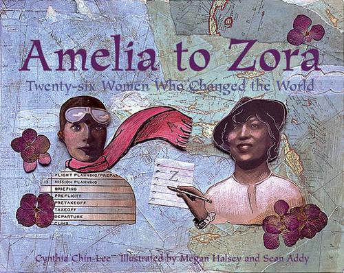Бумажная книга «Amelia to Zora: Twenty-Six Women Who Changed the World», автор Синтия Чин-Ли - фото №1