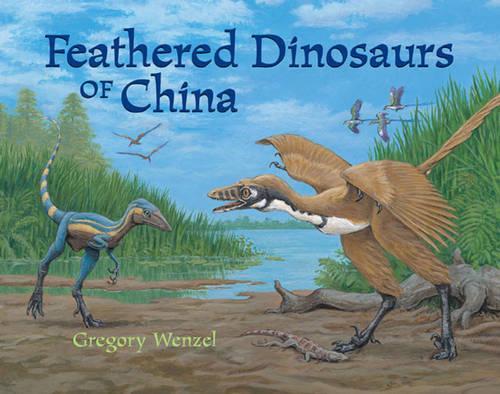 Бумажная книга «Feathered Dinosaurs of China», автор Грегори Венцель - фото №1