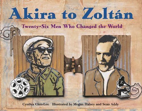 Бумажная книга «Akira to Zoltan: Twenty-six Men Who Changed the World», автор Синтия Чин-Ли - фото №1