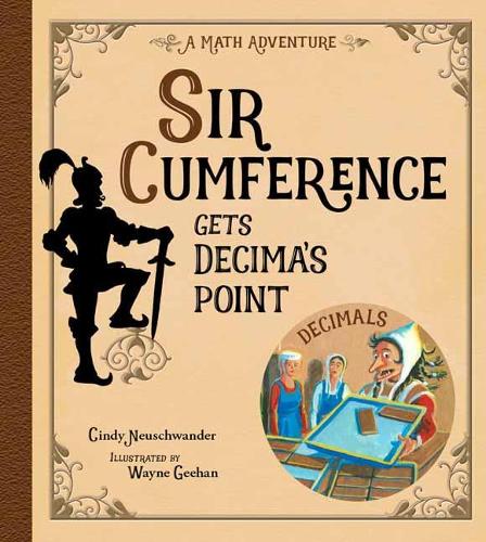 Паперова книга «Sir Cumference Gets Decima's Point», автор Сінді Нойшвандер - фото №1