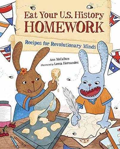Паперова книга «Eat Your U.S. History Homework: Recipes for Revolutionary Minds», автор Енн МакКаллум - фото №1