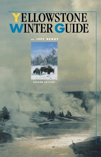 Бумажная книга «Yellowstone Winter Guide», автор Джефф Генри - фото №1