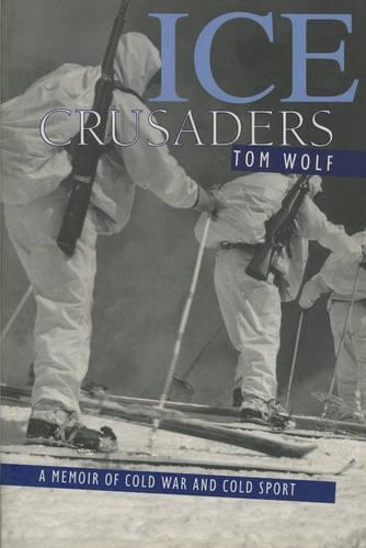 Паперова книга «Ice Crusaders: A Memoir of Cold War and Cold Sport», автор Томас Вулф - фото №1