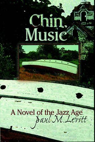 Бумажная книга «Chin Music: A Novel of the Jazz Age», автор Пол М. Левитт - фото №1