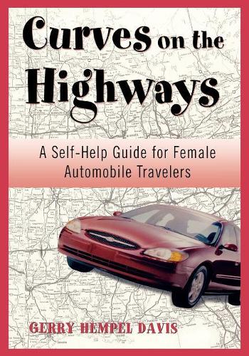 Бумажная книга «Curves on the Highway: A Self-Help Guide for Female Automobile Travelers», автор Джерри Дэвис - фото №1