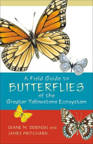 Бумажная книга «A Field Guide to Butterflies of the Greater Yellowstone Ecosystem», авторов Диана М. Дебински, Джеймс Притчард - фото №1