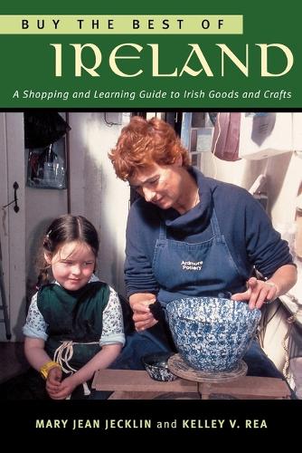 Бумажная книга «Buy the Best of Ireland: A Shopping and Learning Guide to Irish Goods and Crafts», авторов Келли В. Ри, Мэри Джин Джеклин - фото №1