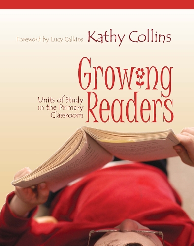 Бумажная книга «Growing Readers: Units of Study in the Primary Classroom», автор Кэти Коллинз - фото №1