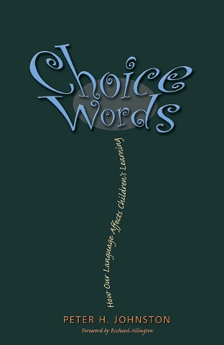 Бумажная книга «Choice Words: How Our Language Affects Children's Learning», автор Питер Джонстон - фото №1