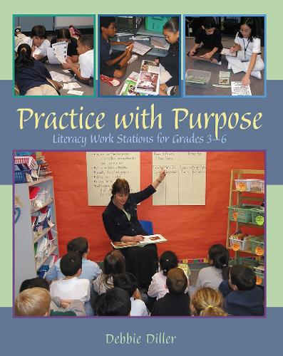 Бумажная книга «Practice with Purpose: Literacy Work Stations for Grades 3-6», автор Дебби Диллер - фото №1