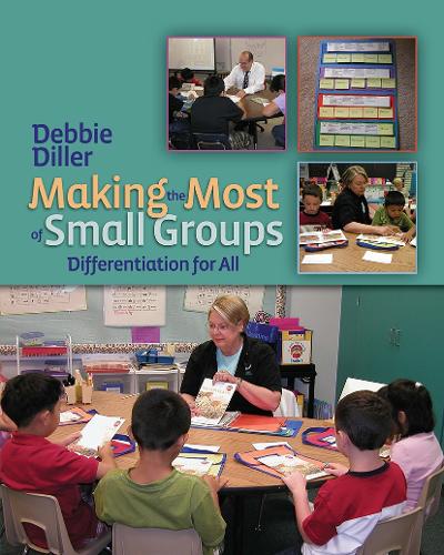 Паперова книга «Making the Most of Small Groups: Differentiation for All», автор Деббі Діллер - фото №1