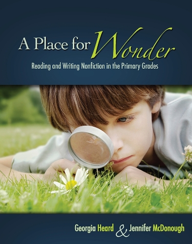 Бумажная книга «A Place for Wonder: Reading and Writing Nonfiction in the Primary Grades», авторов Джорджия Херд, Дженнифер МакДонаф - фото №1