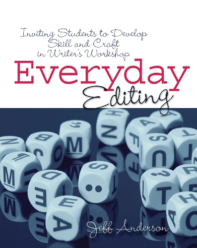 Бумажная книга «Everyday Editing: Inviting Students to Develop Skill and Craft in Writer's Workshop», автор Джефф Андерсон - фото №1