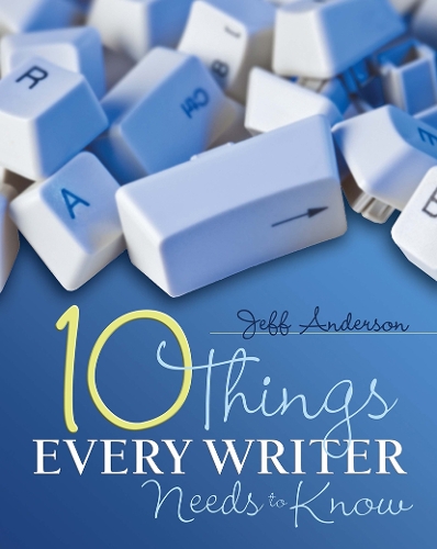 Бумажная книга «10 Things Every Writer Needs to Know», автор Джефф Андерсон - фото №1