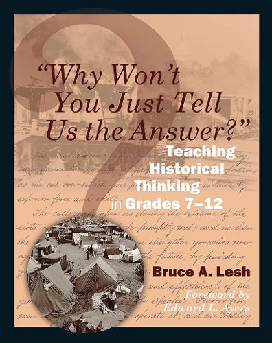 Паперова книга «"Why Won't You Just Tell Us the Answer?": Teaching Historical Thinking in Grades 7-12», автор Брюс Леш - фото №1