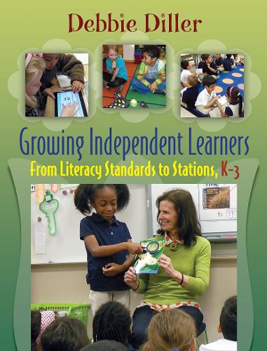 Бумажная книга «Growing Independent Learners: From Literacy Standards to Stations, K-3», автор Дебби Диллер - фото №1