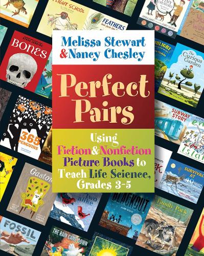 [object Object] «Perfect Pairs, 3-5: Using Fiction & Nonfiction Picture Books to Teach Life Science, Grades 3-5», авторів Мелісса Стюарт, Ненсі Чеслі - фото №1