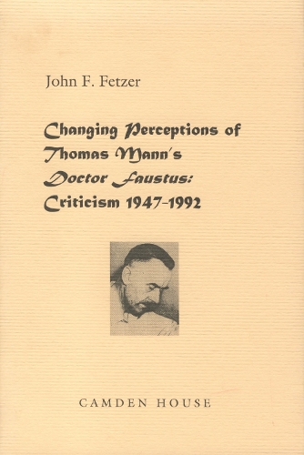 Бумажная книга «Changing Perceptions of Thomas Mann's Doctor Faustus: Criticism 1947-1992», автор Джон Ф. Фетцер - фото №1