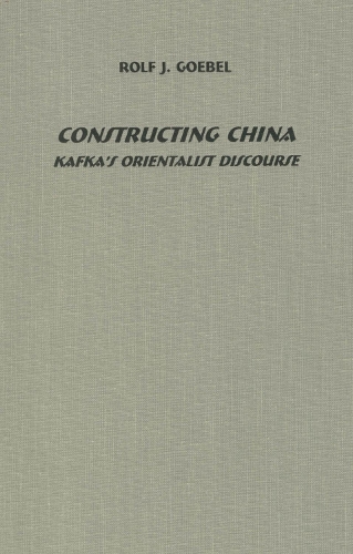 Бумажная книга «Constructing China: Kafka's Orientalist Discourse», автор Рольф Й. Гебель - фото №1