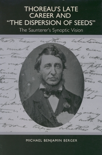 Бумажная книга «Thoreau's Late Career and The Dispersion of Seeds: The Saunterer's Synoptic Vision», автор Майкл Бергер - фото №1