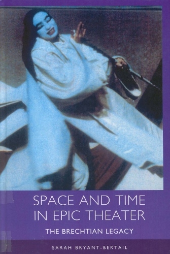 Паперова книга «Space and Time in Epic Theater: The Brechtian Legacy», автор Сара Брайант-Бертейл - фото №1