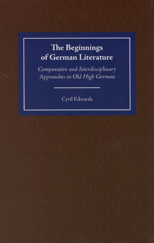Бумажная книга «The Beginnings of German Literature: Comparative and Interdisciplinary Approaches to Old High German», автор Сирил Эдвардс - фото №1