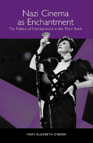 Бумажная книга «Nazi Cinema as Enchantment: The Politics of Entertainment in the Third Reich», автор Мэри-Элизабет О'Брайен - фото №1