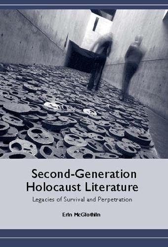 Бумажная книга «Second-Generation Holocaust Literature: Legacies of Survival and Perpetration», автор Эрин Макглотлин - фото №1