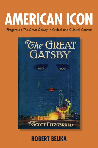 Бумажная книга «American Icon: Fitzgerald's The Great Gatsby in Critical and Cultural Context», автор Роберт Беука - фото №1