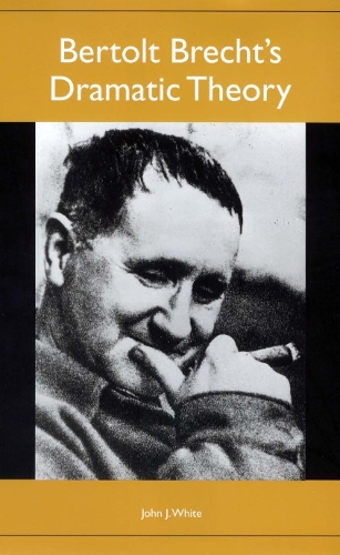 Бумажная книга «Bertolt Brecht's Dramatic Theory», автор Джон Дж. Уайт - фото №1