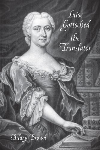Паперова книга «Luise Gottsched the Translator», автор Гіларі Браун - фото №1