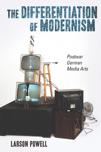Бумажная книга «The Differentiation of Modernism: Postwar German Media Arts», автор Ларсон Пауэлл - фото №1