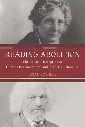 Бумажная книга «Reading Abolition: The Critical Reception of Harriet Beecher Stowe and Frederick Douglass», автор Брайан Йотерс - фото №1