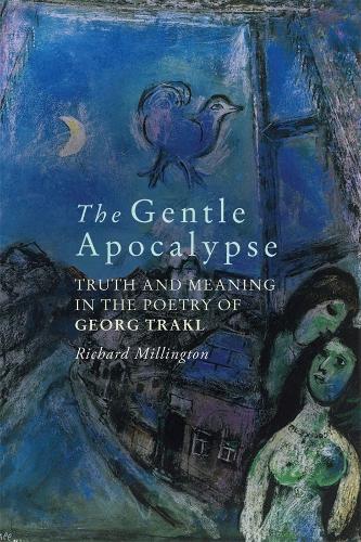 Бумажная книга «The Gentle Apocalypse: Truth and Meaning in the Poetry of Georg Trakl», автор Ричард Миллингтон - фото №1