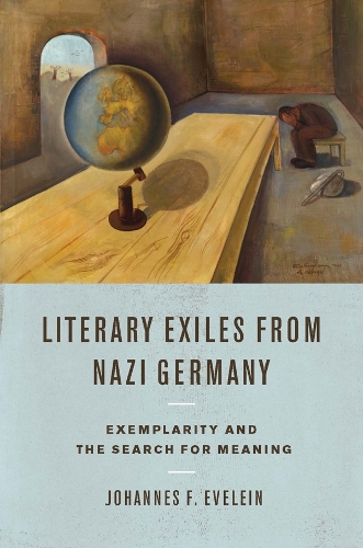 Бумажная книга «Literary Exiles from Nazi Germany: Exemplarity and the Search for Meaning», автор Йоханнес Эвелейн - фото №1