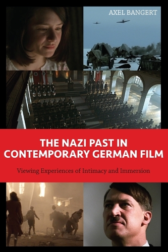 Бумажная книга «The Nazi Past in Contemporary German Film: Viewing Experiences of Intimacy and Immersion», автор Аксель Бангерт - фото №1