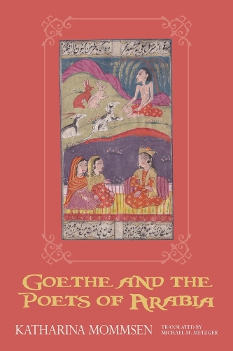 Бумажная книга «Goethe and the Poets of Arabia», автор Катарина Моммсен - фото №1
