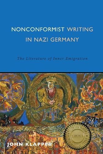 Бумажная книга «Nonconformist Writing in Nazi Germany: The Literature of Inner Emigration», автор Джон Клаппер - фото №1
