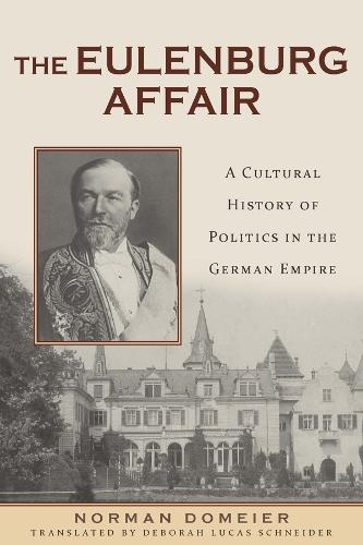 Бумажная книга «The Eulenburg Affair: A Cultural History of Politics in the German Empire», автор Норман Домайер - фото №1