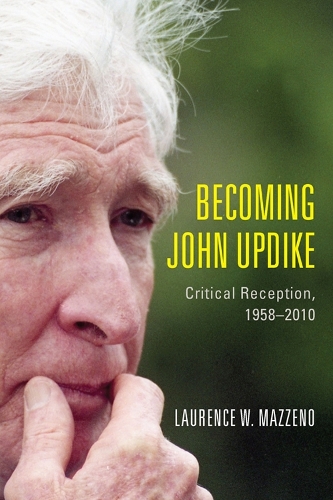 Бумажная книга «Becoming John Updike: Critical Reception, 1958-2010», автор Лоуренс В. Маззено - фото №1