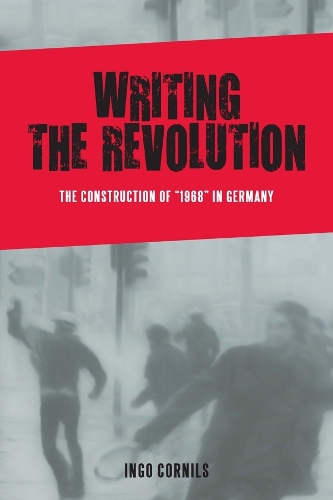 Бумажная книга «Writing the Revolution: The Construction of "1968" in Germany», автор Инго Корнилс - фото №1