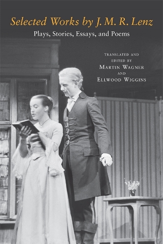 Бумажная книга «Selected Works by J. M. R. Lenz: Plays, Stories, Essays, and Poems», авторов Эллвуд Виггинс, Дж. М. Р. Ленц, Мартин Вагнер - фото №1