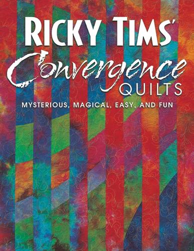 [object Object] «Ricky Tims Convergence Quilts: Mysterious, Magical, Easy, and Fun», автор Рікі Тімс - фото №1